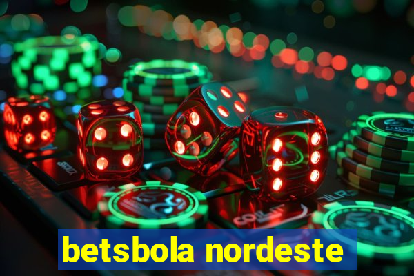 betsbola nordeste